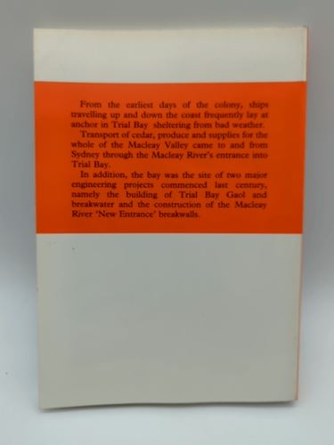 Tales of Trial Bay: An Early History of South West Rocks by Caroline Carey