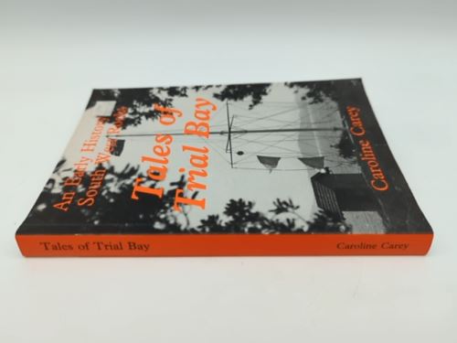 Tales of Trial Bay: An Early History of South West Rocks by Caroline Carey