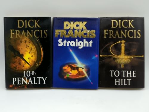 3x Dick Francis Hardcover Book Bundle To The Hilt, Straight, 10-ld Penalty
