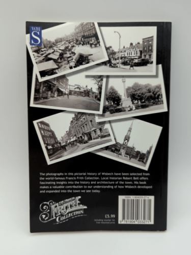 Wisbech: A photographic history of your town by Robert Bell 190403327X