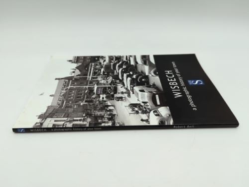 Wisbech: A photographic history of your town by Robert Bell 190403327X