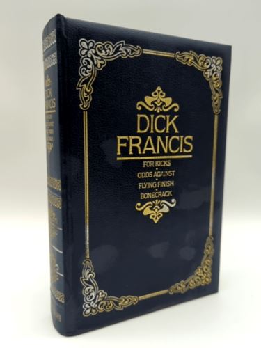 For Kicks, Odds Against, Flying Finish, Bonecrack by Dick Francis (Hardcover)