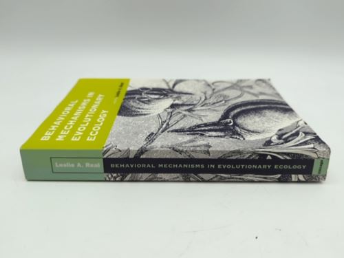 Behavioral Mechanisms in Evolutionary Ecology by Leslie A. Real 0226705978