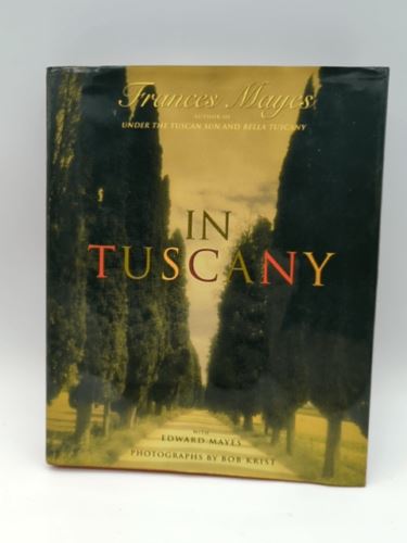 In Tuscany by Frances Mayes (Hardcover, 2001) | Coffee Table Book
