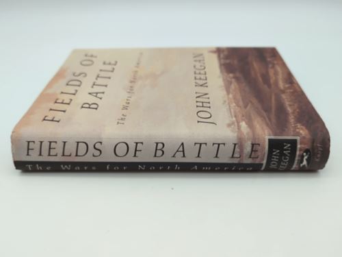 Fields of Battle: The Wars for North America by John Keegan 067942413x