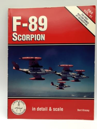 F-89 Scorpion in detail & scale D&S Vol. 41 by Bert Kinzey 0890241546 Air Force