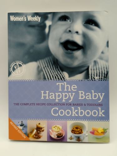 AWW The Happy Baby Cookbook: Complete Recipe Collection Babies & Toddlers