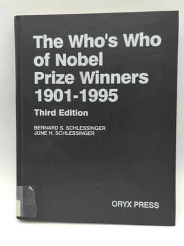The Who's Who of Nobel Prize Winners, 1901-1996 by Bernard S Schlessinger