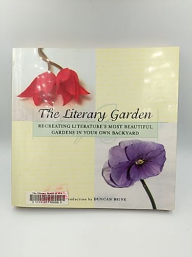The Literary Garden Recreating Literature's Most Beautiful Gardens by Various