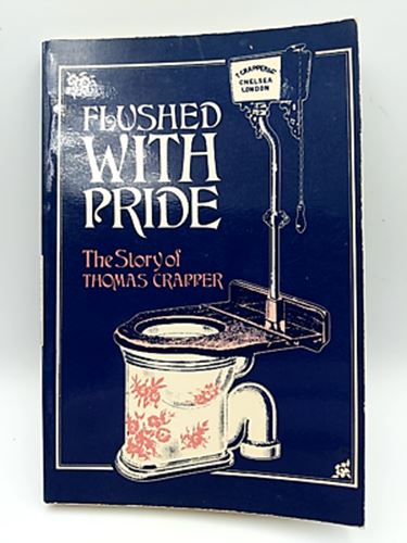 Flushed With Pride: The Story of Thomas Crapper by Wallace Reyburn HC 035604727X