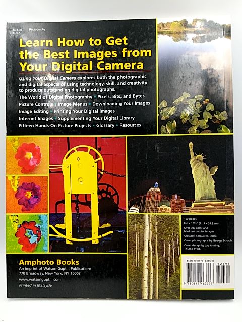 Using Your Digital Camera: A Guide to Taking, Manipulating, Printing, Storing