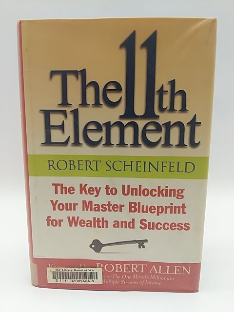 The 11th Element: Key to Unlocking Your Master Blueprint For Wealth & Success