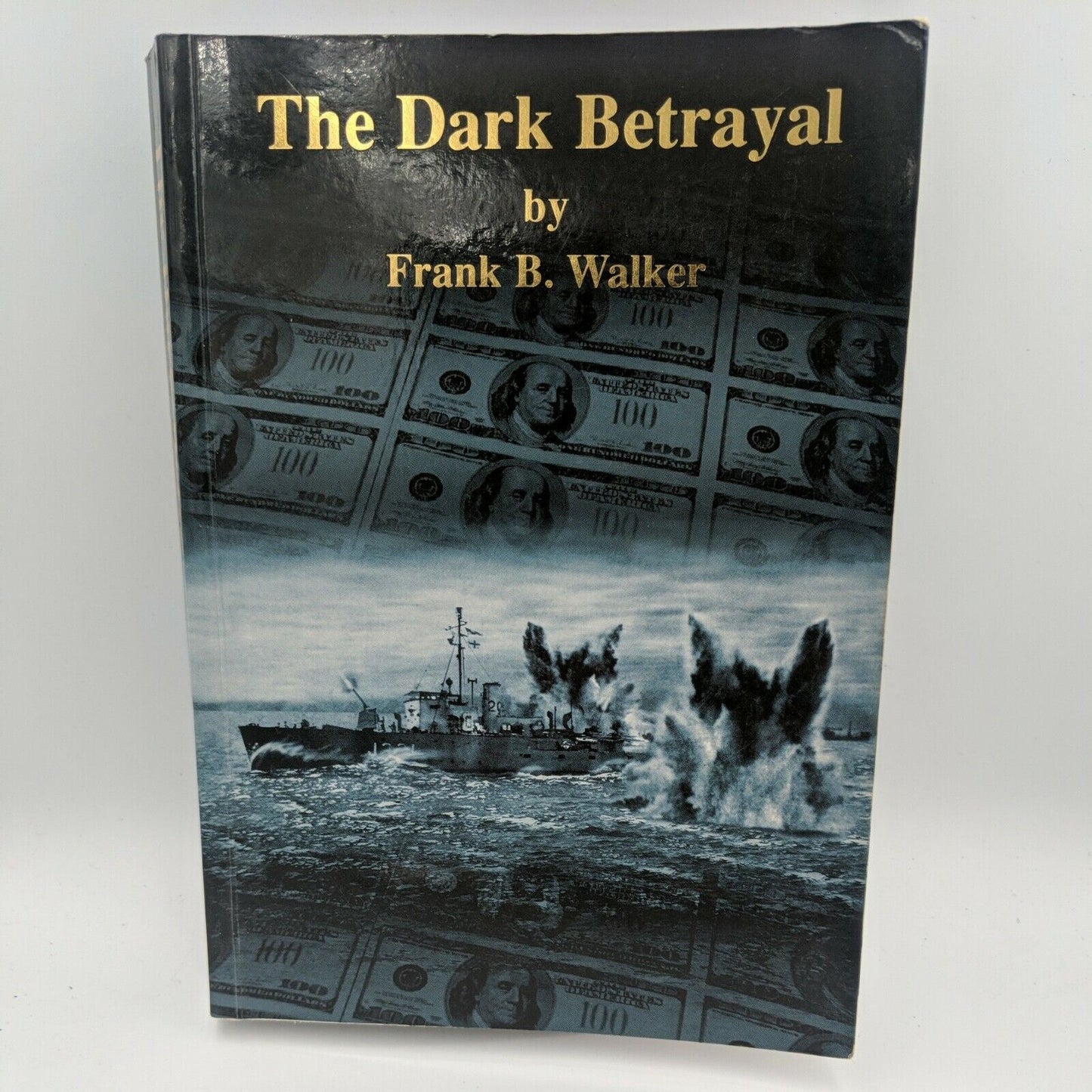 The Dark Betrayal by Frank B. Walker - WWII arms dealing investigation - Treason