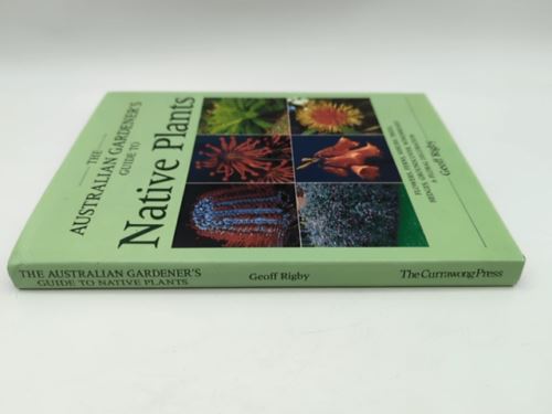 The Australian Gardener's Guide to Native Plants by Geoff Rigby 0908001274