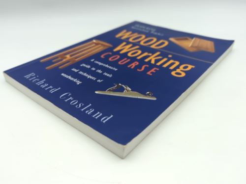 Woodworking Course by Richard Crosland (Paperback, 1996) Book Nook 0731804708