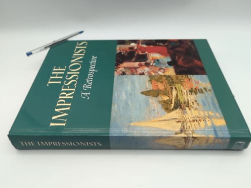 The Impressionists: A Retrospective by Various (Hardcover, 1991)