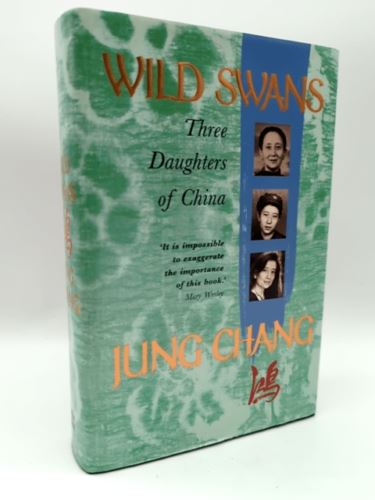 Wild swans: Three daughters of China by Jung Chang (Hardcover, 1991)