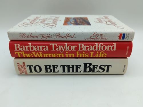 3x Barbara Taylor Bradford Hardcover Book Bundle: To Be The Best, Love in A…