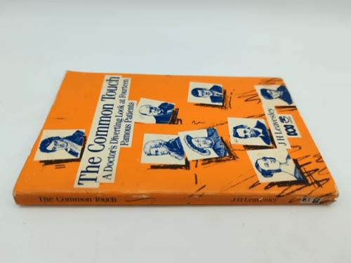 The Common Touch: A Doctor's Diverting Look at 14 Famous Patients, J.H Leavesley