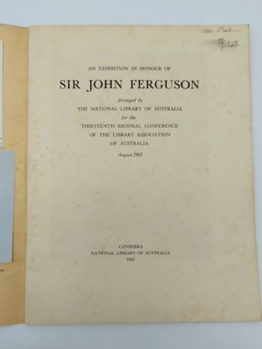An Exhibition in Honour of Sir John Ferguson by Library Association of Australia