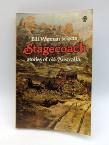 Bill Wannan selects Stage-coach stories of old Australia - History