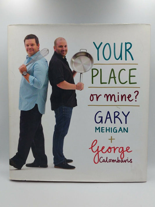 Your Place or Mine? by Gary Mehigan, George Calombaris (Hardback, 2010)