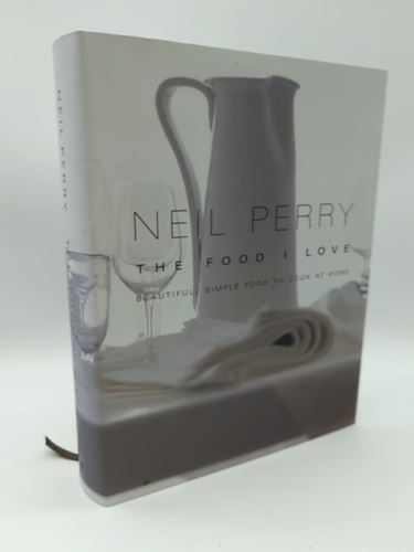 The Food I Love by Neil Perry 2005 Cookbook 174045717X