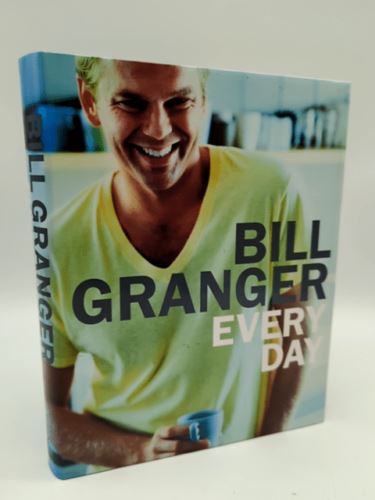 Every Day by Bill Granger (Hardcover, 2006) Delicious Cookbook