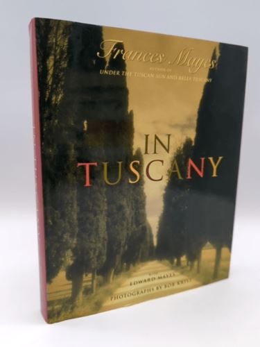 In Tuscany by Frances Mayes (Hardcover, 2000) Book Nook 1864710551