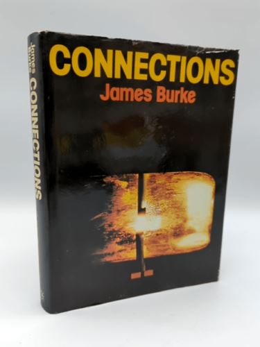 Connections: Alternative History of Technology by James Burke 0333248279