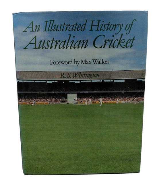 An Illustrated History Of Australian Cricket R S Whitington (Hardcover) Bradman