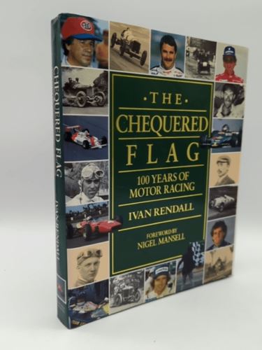 The Chequered Flag: 100 Years of Motor Racing, Ivan Rendall | Coffee Table Book