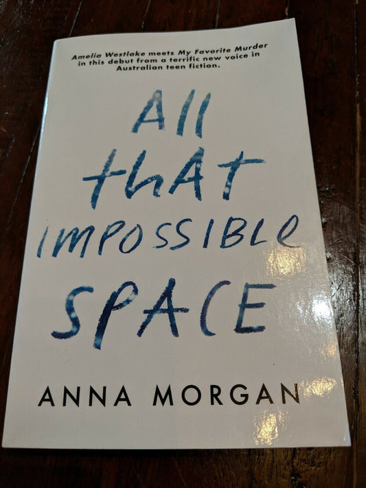All That Impossible Space by Anna Morgan, uncorrected proof