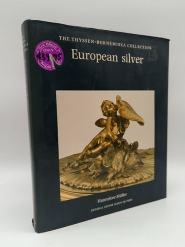 European Silver: The Thyssen-Bornemisza Collection by Hannelore Muller