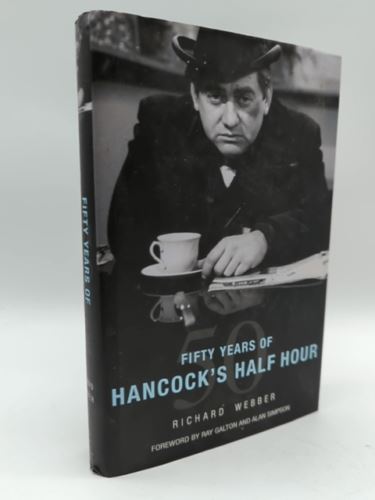 Fifty Years of Hancock's Half Hour by Richard Webber (Hardcover 1844133893)