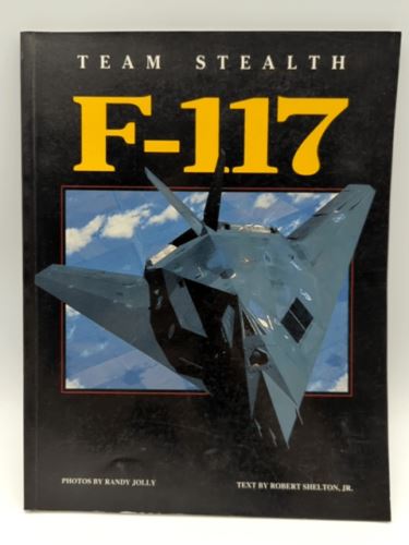 Team Stealth F117 by Robert Shelton - Air Force Book