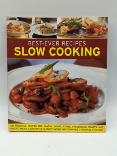 Best-Ever Recipes Slow Cooking: 135 Delicious Recipes For Classic Soups, Stews