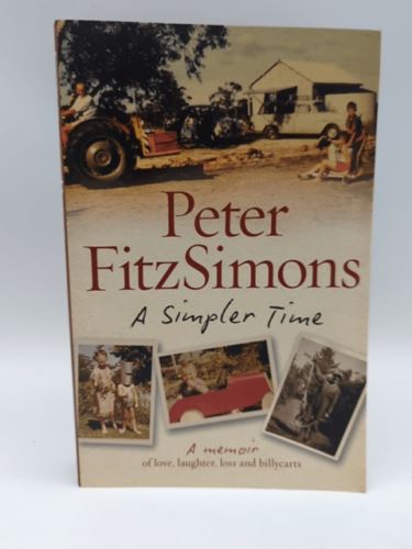 A Simpler Time: A Memoir of Love, Laughter Loss and Billycarts Peter Fitzsimons