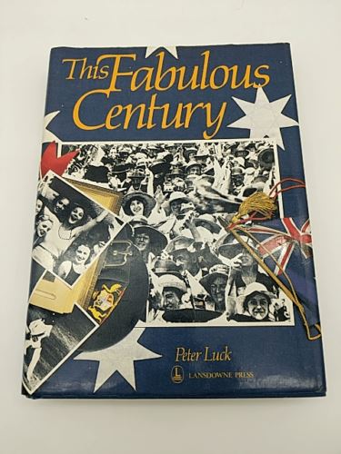 This Fabulous Century by Peter Luck (Hardcover, 1980) Australian History