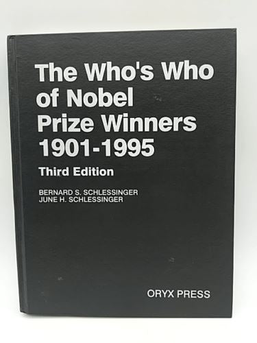 The Who's Who of Nobel Prize Winners, 1901-1996 by Bernard S Schlessinger