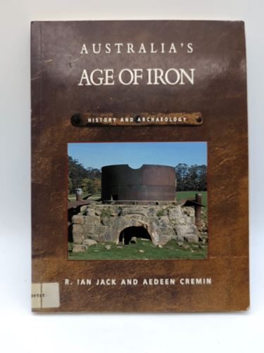 Australia's Age of Iron: History and Archaelogy by Ian Jack 0424001586