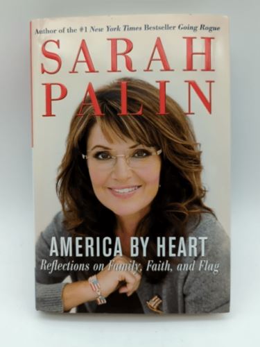 America by Heart: Reflections on Family, Faith, and Flag by Sarah Palin