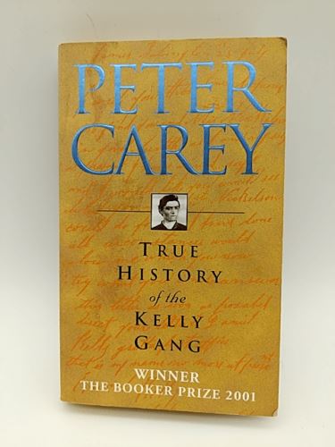 True History of the Kelly Gang by Peter Carey (Paperback 070223236X)