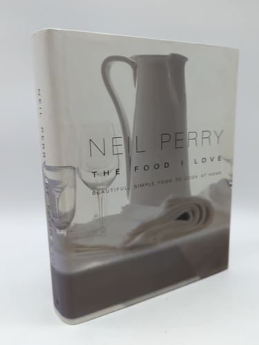 The Food I Love by Neil Perry 2005 Cookbook 174045717X