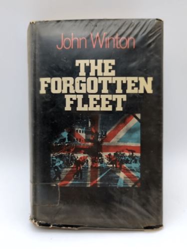 The Forgotten Fleet, John Winton, British Pacific Fleet History 1944-45