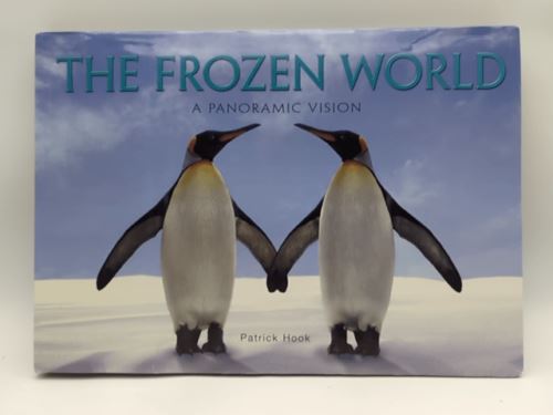 The Frozen World: A Panoramic Vision, Patrick Hook, Huge Coffee Table HC Book
