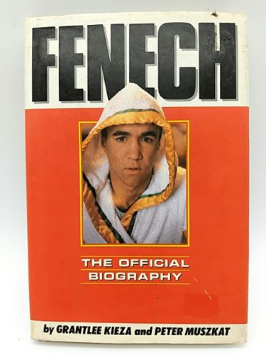 Fenech, The Official Biography by Grantlee Kieza (Hardcover 0949853151)