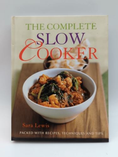 The Complete Slow Cooker by Sara Lewis (Hardcover) Cookbook 060062109X