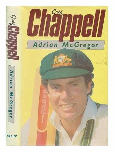Greg Chappell by Adrian Mcgregor | First Edition 1985, 0002174855 Book Nook