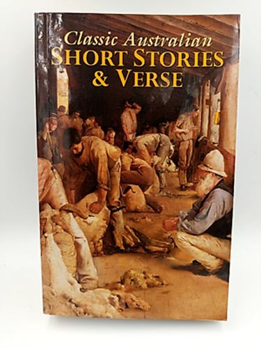 Classic Australian Short Stories & Verse, Lawson Dennis Mackellar Kendall